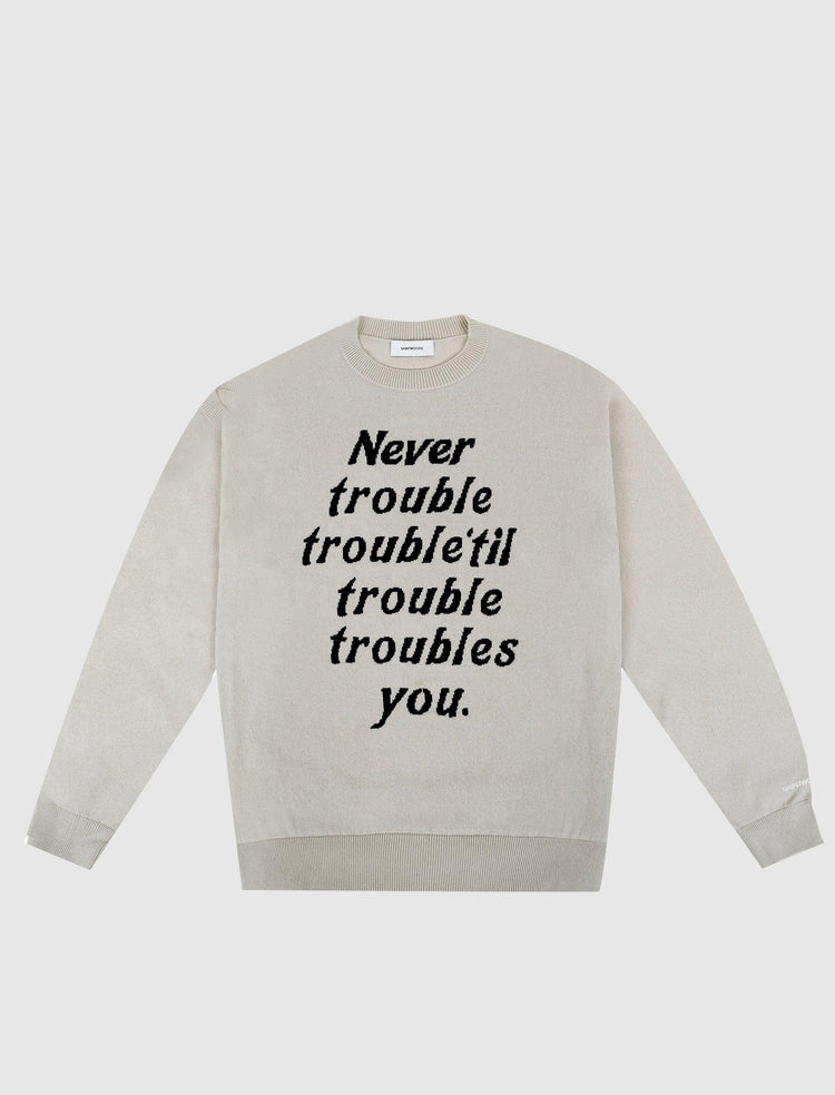TROUBLE CREWNECK SWEATSHIRT - A Ma Maniere