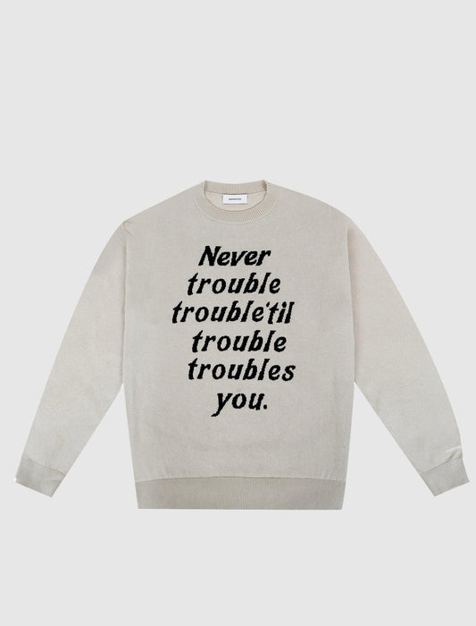 TROUBLE CREWNECK SWEATSHIRT - A Ma Maniere